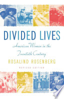 Divided lives : American women in the twentieth century /