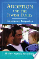 Adoption and the Jewish family : contemporary perspectives /