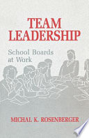 Team leadership : school boards at work /