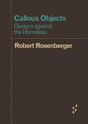 Callous objects : designs against the homeless /