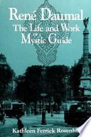 René Daumal : the life and work of a mystic guide /