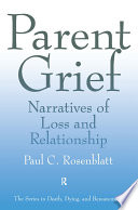 Parent grief : narratives of loss and relationship /