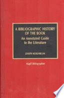 A bibliographic history of the book : an annotated guide to the literature /