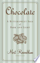 Chocolate : a bittersweet saga of dark and light /