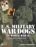 Collectors guide to U.S. military war dogs of WW II /