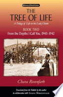 The tree of life : a trilogy of life in the Lodz Ghetto /