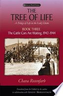 The tree of life : a trilogy of life in the Lodz Ghetto /