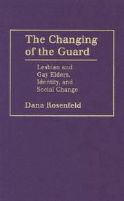 The changing of the guard : lesbian and gay elders, identity, and social change /