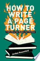 How to write a page turner : craft a story your readers can't put down /