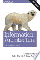 Information architecture : for the Web and beyond /
