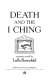 Death and the I Ching : a mystery novel /