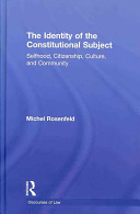 The identity of the constitutional subject : selfhood, citizenship, culture, and community /