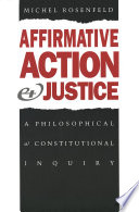 Affirmative action and justice : a philosophical and constitutional inquiry /