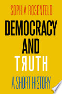 Democracy and truth : a short history /