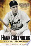 Hank Greenberg : the hero of heroes /