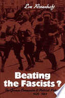 Beating the Fascists? : the German Communists and political violence, 1929-1933 /