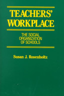 Teacher's workplace : the social organization of schools /