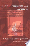 Confucianism and women : a philosophical interpretation /