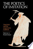 The poetics of imitation : Anacreon and the Anacreontic tradition /