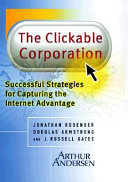 The clickable corporation : successful strategies for capturing the internet advantage /