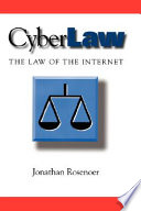 Cyberlaw : the law of the Internet /