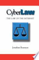 CyberLaw : the Law of the Internet /