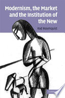 Modernism, the market and the institution of the new /