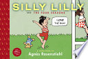 Silly Lilly and the four seasons : a toon book  /