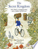 The secret kingdom : Nek Chand, a changing India, and a hidden world of art /
