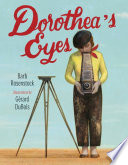 Dorothea's eyes : Dorothea Lange photographs the truth /