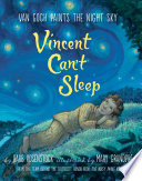 Vincent can't sleep : Van Gogh paints the night sky /