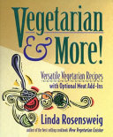 Vegetarian & more! : versatile vegetarian recipes with optional meat add-ins /