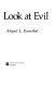 A good look at evil /