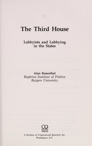 The third house : lobbyists and lobbying in the states /