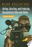 Writing, directing, and producing documentary films and videos /