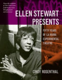 Ellen Stewart presents : fifty years of La Mama experimental theatre /