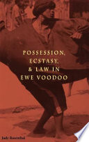 Possession, ecstasy, and law in Ewe voodoo /