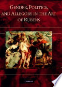 Gender, politics, and allegory in the art of Rubens /