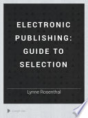 Electronic publishing : guide to selection /