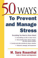 50 ways to prevent and manage stress /