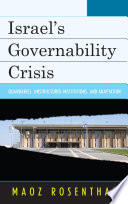 Israel's governability crisis : quandaries, unstructured institutions, and adaptation /