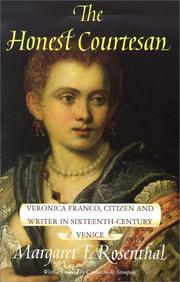 The honest courtesan : Veronica Franco, citizen and writer in sixteenth-century Venice /