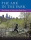 The ark in the park : the story of Lincoln Park Zoo /
