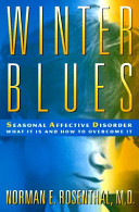 Winter blues : seasonal affective disorder : what it is and how to overcome it /