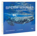 Sperm whales : the gentle goliaths of the ocean /