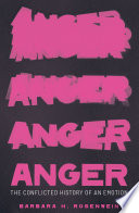 Anger : the conflicted history of an emotion /