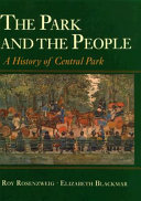 The park and the people : a history of Central Park /