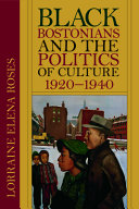 Black Bostonians and the politics of culture, 1920-1940 /