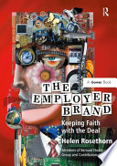 The employer brand : keeping faith with the deal /