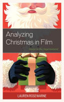 Analyzing Christmas in film : Santa to the supernatural /